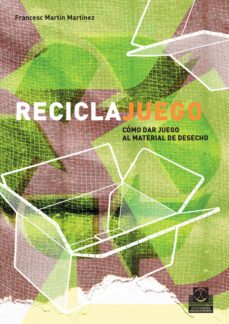 reciclajuego-francesc martin martinez-9788480199261