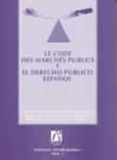 le code des marches publics y el derecho publico español-juan antonio elipe songel-9788480212861