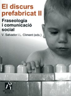 discurs prefabricat ii: fraseologia i comunicacio social-9788480215961