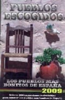 pueblos escogidos 2009 - los pueblos mas bonitos de españa-9788480236461