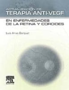 actualizacion de terapia anti-vegf en enfermedades de la retina y coroides-l. arias-9788480867061