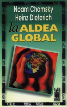 la aldea global-noam chomsky-heinz dieterich-9788481360561