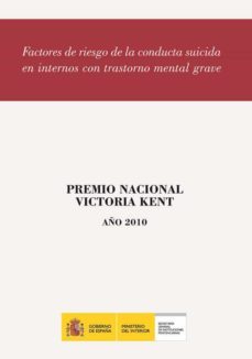 factores de riesgo de la conducta suicida en internos con trastor no mental grave (premio nacional victoria kent, año 2010)-laura negredo lopez-9788481502961