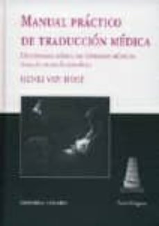 manual practico de traduccion medica: diccionario basico de termi nos medicos (edicion trilingue ingles-frances-español)-henri van hoof-9788481519761