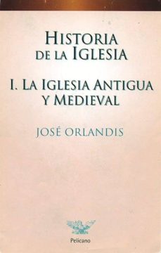 historia de la iglesia: la iglesia antigua y medieval-9788482392561