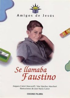 se llamaba faustino (amigos de jesus 2)-amparo catret mascarell-mar sanchez marchori-9788482393261