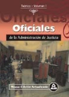 oficiales de la administracion de justicia: teorico (volumen i)-9788483117361