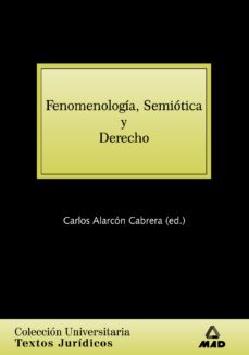 fenomenologia, semiotica y derecho-carlos alarcon cabrera-9788483118061