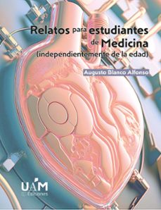 relatos para estudiantes de medicina-augusto blanco alfonso-9788483448861