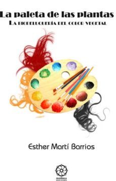 la paleta de las plantas-esther marti barrios-9788483529461