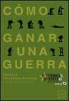 como ganar una guerra-ignacio gonzalez posada-9788483563861
