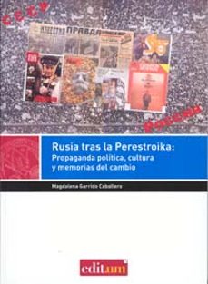 rusia tras la perestroika: propaganda politica, cultura y memoria s del cambio-magdalena garrido caballero-9788483715161