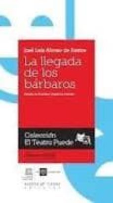 la llegada de los barbaros-alonso de santos-9788483748961