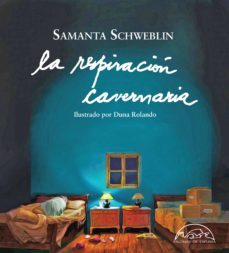 la respiracion cavernaria (ebook)-samanta schweblin-9788483936061