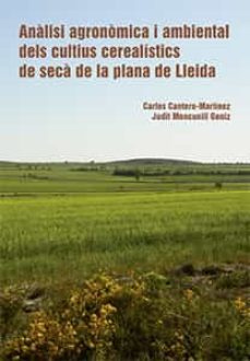 analisi agronomica i ambiental dels cultius cerealistics de seca de la plana de lleida (ebook)-carlos cantero martinez-judit moncunill geniz-9788484096061