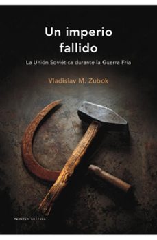 un imperio fallido: la union sovietica durante la guerra fria-9788484327561
