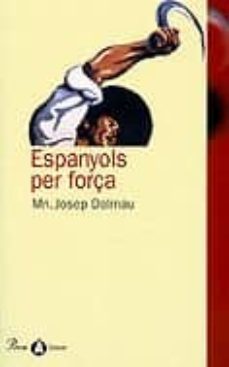 espanyols per força-mossen josep dalmau-9788484372561