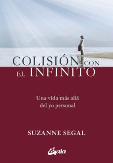 colision con el infinito: una vida mas alla del yo personal-suzanne segal-9788484457961