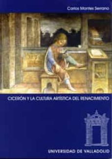 ciceron y la cultura artistica del renacimiento-carlos montes serrano-9788484483861