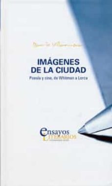 imagenes de la ciudad. poesia y cine, de whitman a lorca-dario villanueva-9788484484561