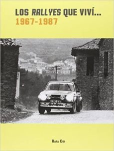 los rallyes que vivi... 1967-1987-rafael cid navarro-9788484574361