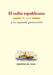 el exilio republicano de 1939 y la segunda generacion-9788484726661