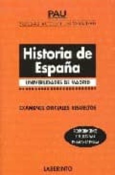 pruebas acceso universidad: historia de españa universidades de m adrid. examenes ofiales resueltos-9788484833161