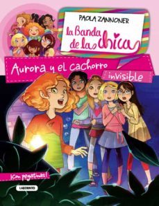 aurora y el cachorro invisible (la banda de las chicas)-paola zannoner-9788484837961