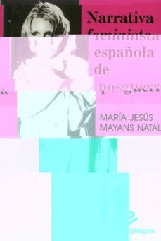 narrativa feminista española de posguerra-maria jesus mayans natal-9788486214661