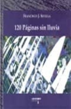 120 paginas sin lluvia-francisco j. sevilla-9788487302961