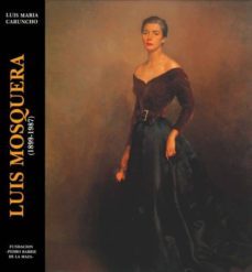 el pintor luis mosquera-luis maria caruncho amat-9788487819261