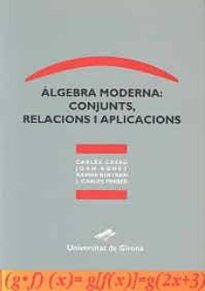 algebra moderna: conjunts, relacions i aplicacions-carles cassu-9788488762061