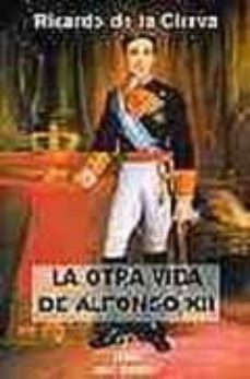 la otra vida de alfonso xii-9788488787361