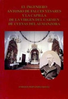 el ingeniero antonio de falces yesares y la capilla de la virgen del carmen de cuevas de almanzora-9788489606661
