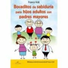 bocaditos de sabiduria para hijos adultos con padres mayores-9788490119761