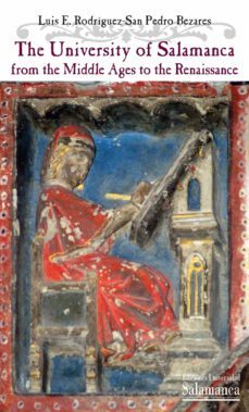 the university of salamanca from the middle ages to the renaissance (ebook)-luis enrique rodriguez san pedro bezares-9788490123461