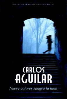nueve colores sangra la luna (ebook)-carlos aguilar-9788490184561