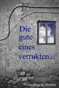 die gute eines verruckten (ebook)-alvaro puig de morales-9788490397961