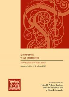 el entremes y sus interpretes  (xxxviii jornadas de teatro clasico)-9788490442661
