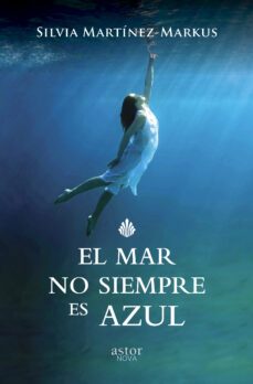 el mar no siempre es azul-silvia martinez markus-9788490611661
