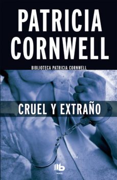 cruel y extraño (doctora kay scarpetta 4) (ebook)-patricia cornwell-9788490692561