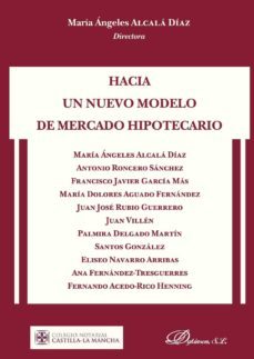 hacia un nuevo modelo de mercado hipotecario-9788490851661