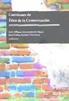 cuestiones de etica de la comunicacion-luis guadarrama rico-9788490857861