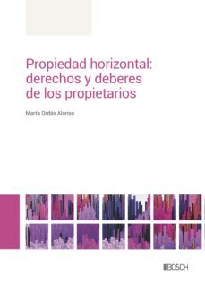 propiedad horizontal :i derechos y deberes de los propietarios.-marta ordas alonso-9788490907061