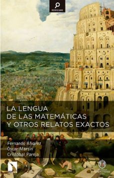 la lengua de las matematicas y otros relatos exactos (ebook)-fernando alvarez-9788490978061