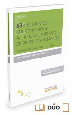 83 argumentos que convencen al tribunal europeo de derechos humanos. jurisprudencia que afecta a españa-sonia esperanza rodriguez boente-9788490989661