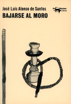 bajarse al moro (ebook)-jose luis alonso de santos-9788491142461