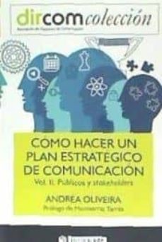 como hacer un plan estrategico de comunicacion. vol. ii. publicos y stakeholders-andrea oliveira-9788491163961