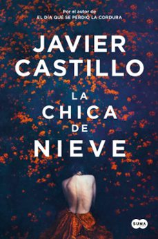 LA CHICA DE NIEVE - Javier Castillo • Sin Tarima Libros