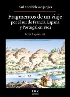 fragmentos de un viaje por el sur de francia, españa y portugal en 1802-karl friedrich von jariges-9788491348061